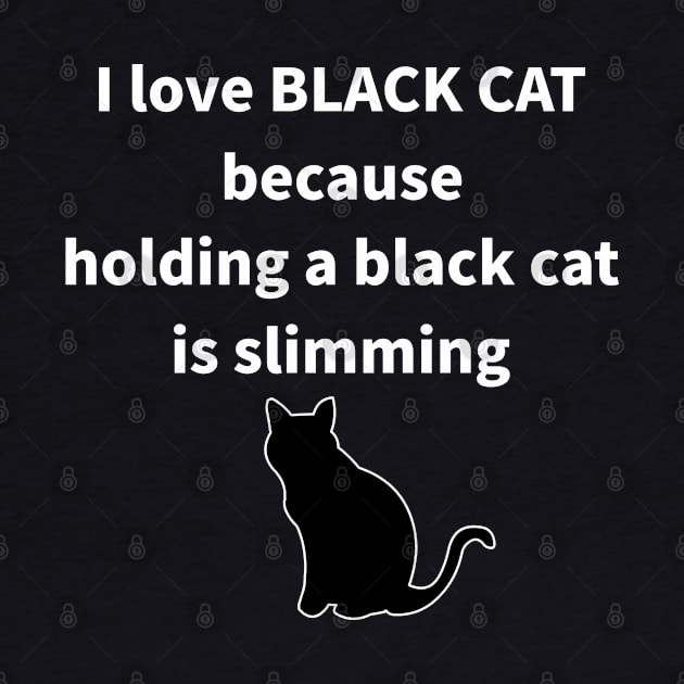 I LOVE BLACK CAT by MoreThanThat